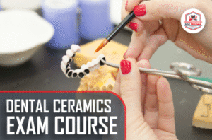Dental Ceramics Exam Course
